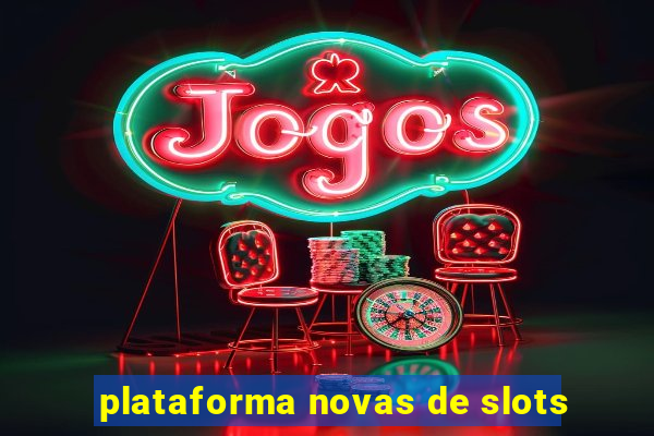 plataforma novas de slots